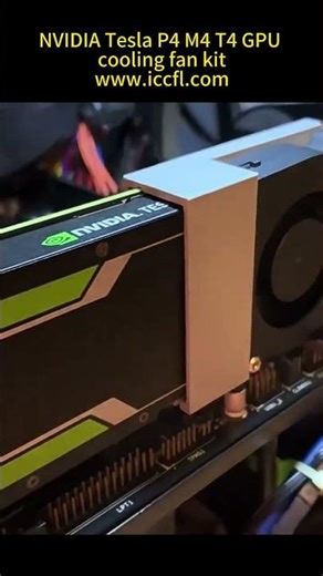 NVIDIA Tesla P4 M4 T4 GPU cooling fan kit www.iccfl.com