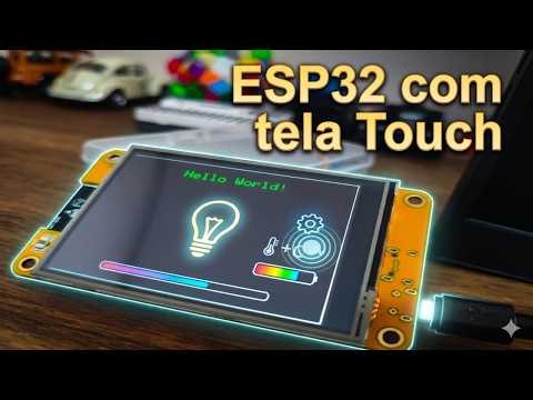 A Placa que Vai Mudar Seus Projetos: ESP32 com Tela Touch Integrada