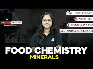 All Food Science Exams | Food Chemistry Minerals Class | By Ayushi Mam | Food Science Adda247