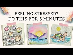 3 More Art Exercises That Calm Anxiety in 5 Minutes | Part-2