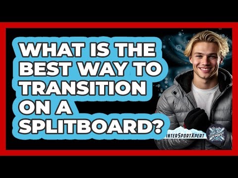 What Is The Best Way To Transition On A Splitboard? - The Winter Sport Xpert