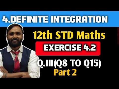 12th STD MATHS 2 | Chapter 4 DEFINITE INTEGRATION | Exercise 4.2|Q3 (Q8TO Q15)|PRADEEP SIR