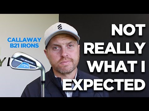 CALLAWAY BIG BERTHA B21 IRON REVIEW - 4IRON, 7 IRON AND PW