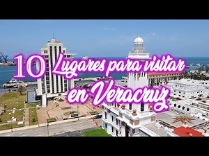 10 Lugares para Visitar en la Ciudad de Veracruz y alrededores
