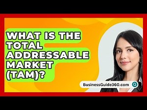 What Is The Total Addressable Market (TAM)? - BusinessGuide360.com