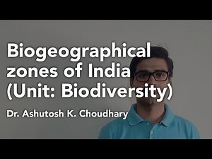 Biogeographical zones of India - Simple description - Biodiversity