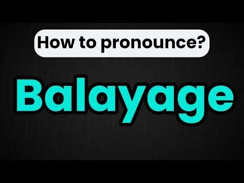Balayage Pronunciation | How To Say Balayage