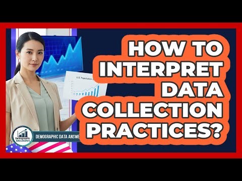 How To Interpret Data Collection Practices?
