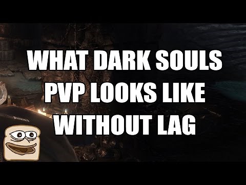 What Dark Souls PVP Looks Like Without Lag