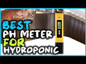 Best pH Meters for Hydroponic in 2024 [Top 5 Review] - High Accuracy Pen Type pH Meters