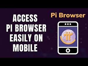 How to Access Pi Browser Easily 2026?