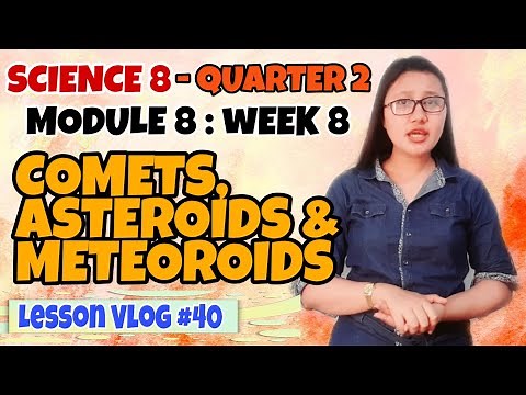 SCIENCE 8 Q2. Module 8 - Comets, Asteroids and Meteoroids (Module 8)