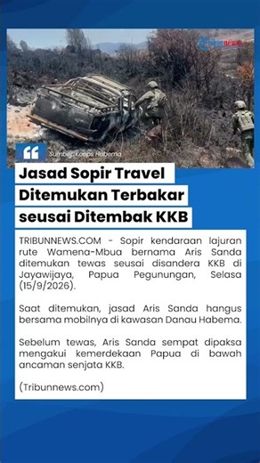 Travel Driver Aris Sanda Found Burnt in Jayawijaya After Being Shot by Armed Criminal Group
