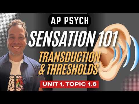 Intro to Sensation & Thresholds | AP Psychology | Topic 1.6