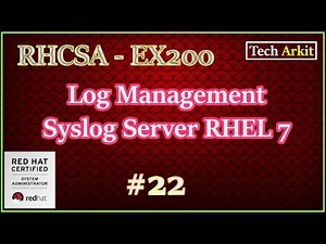 Syslog Server in Linux | RHCSA Certification #22 | Tech Arkit | EX200
