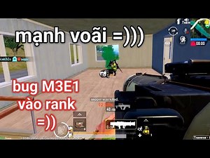 PUBG Mobile - Khi Súng Phóng Lựu M3E1 Vác Vào Trong Rank Khiến Địch Sợ Hãi Các Thứ =))