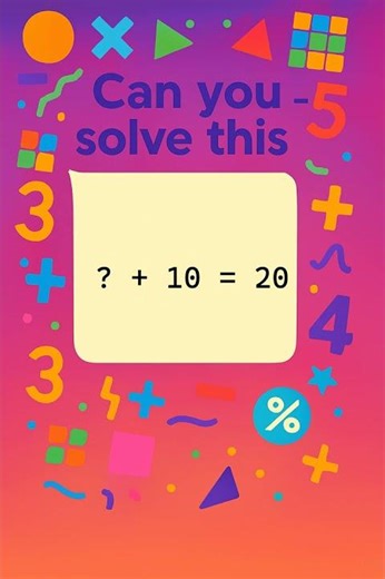 ? + 10 = 20 | Can You Solve This Addition Puzzle?