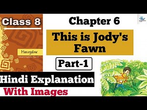 Class 8 English Honeydew | Ch 6 : This is Jody's Fawn | Hindi Explanation (Part-1)