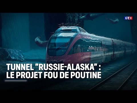 Tunnel "Russie-Alaska" : le projet fou de Vladimir Poutine｜LCI