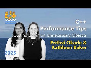C++ Performance Tips - Cutting Down on Unnecessary Objects - Prithvi Okade & Kathleen Baker