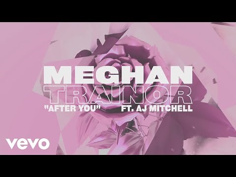 Meghan Trainor - After You (Lyric Video) ft. AJ Mitchell