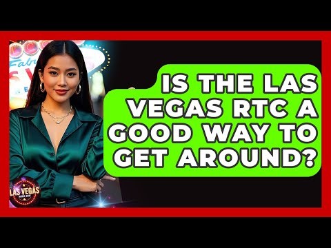 Is The Las Vegas RTC A Good Way To Get Around? - Las Vegas Insider Guide