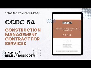CCDC 5A: The Key to Effective Construction Management Contracts