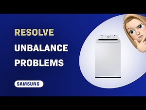How to Resolve Unbalance Problems on Samsung WA45T3200AW Washer