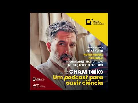CHAM Talks | Identidades, narrativas e a ligação com o outro, com Nuno Miguel Proença
