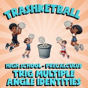 Trig Multiple Angle Identities TRASHKETBALL Math Game - No Prep PreCalculus