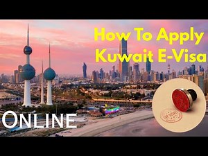 KUWAIT E-VISA 2025 FROM DUBAI | KUWAIT VISA STEP BY STEP GUIDE