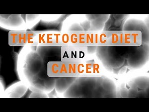 The Ketogenic Diet and Cancer