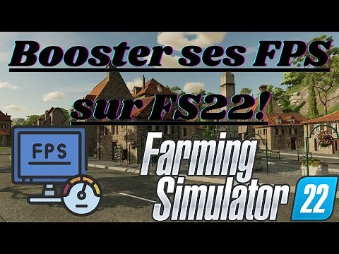 FS22/Augmentez ses FPS / PC