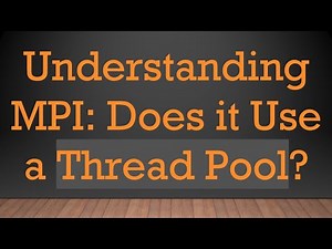 Understanding MPI: Does it Use a Thread Pool?