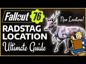 Fallout 76 |The Ultimate RADSTAG LOCATION Guide with Timestamps