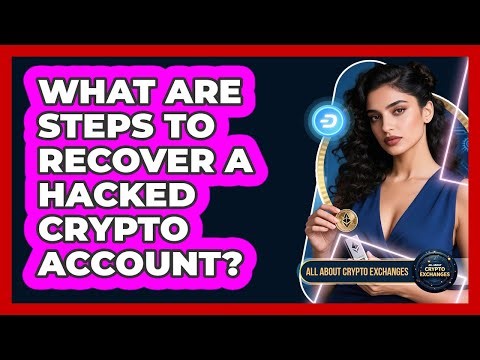 What Are Steps To Recover A Hacked Crypto Account?