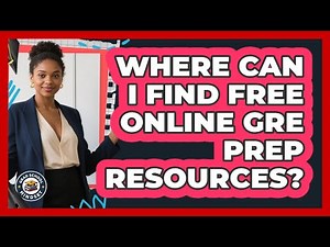 Where Can I Find Free Online GRE Prep Resources?