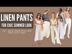 Chic Summer Vibes: 100+ Linen Pants Outfit Ideas You’ll Love! ☀️👖