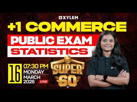 Plus One Commerce Public Exam - Statistics | Super 60 | Xylem Plus One Commerce