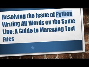 Resolving the Issue of Python Writing All Words on the Same Line: A Guide to Managing Text Files