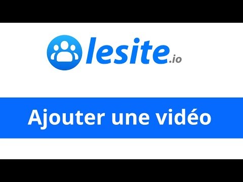 Comment ajouter une vidéo