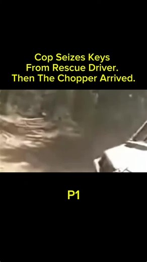Cop Seizes Keys From Rescue Driver. Then The Chopper Arrived. | P1 #cops #bodycamcops