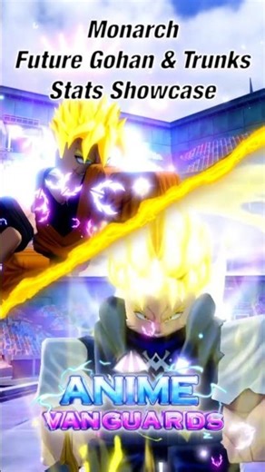 Monarch Future Gohan & Trunks Stats Showcase | Roblox | Anime Vanguards #roblox #animevanguards