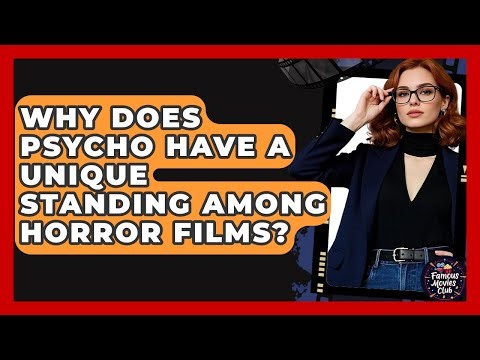 Why Does Psycho Have A Unique Standing Among Horror Films? - Famous Movies Club