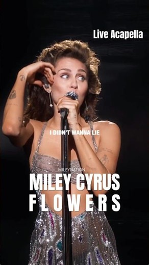 #music #flowers #mileycyrus #concert #lyrics #song #vibes #acapella #shorts