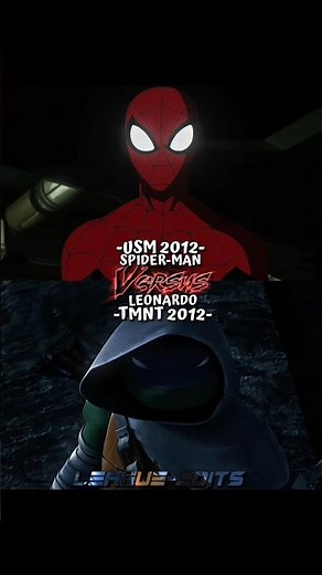 Leonardo (TMNT 2012) Vs Spider-Mid (USM 2012) #vsedit #wisedit #tmnt #spiderman
