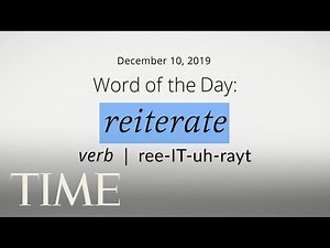 Word Of The Day: REITERATE | Merriam-Webster Word Of The Day | TIME