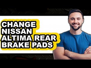 How To Change Nissan Altima Rear Brake Pads - Step By Step