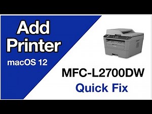 MFCL2700DW add printer – macOS 12 – Brother quick fix