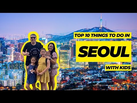 Things to do in Seoul with kids | Seoul Family Travel Guide | Seoul with kids